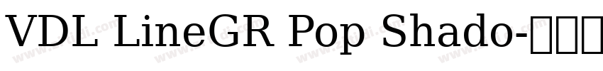 VDL LineGR Pop Shado字体转换